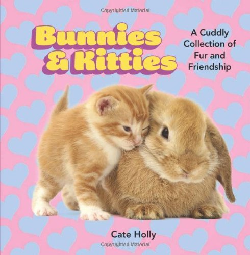 Cate Holly/Bunnies & Kitties@A Cuddly Collection of Fur and Friendship